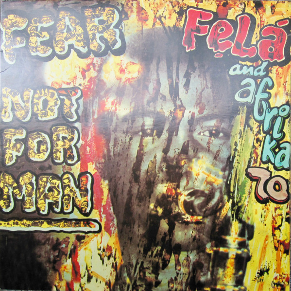 Fela Kuti And Africa 70 - Fear Not For Man | Kalakuta (549 658 - 1)