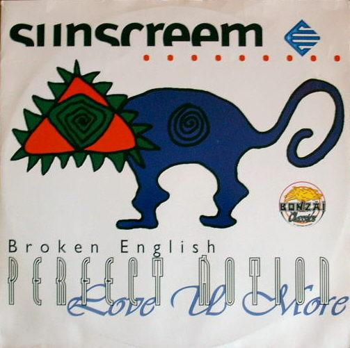 Sunscreem - Broken English / Perfect Motion / Love U More | Bonzai Classics (BC96009)
