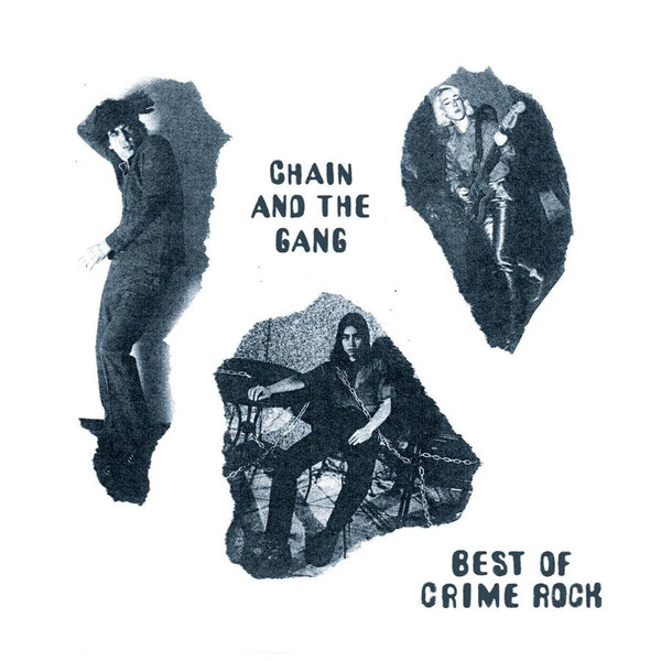 Chain And The Gang - Best Of Crime Rock | In The Red Recordings (ITR310)