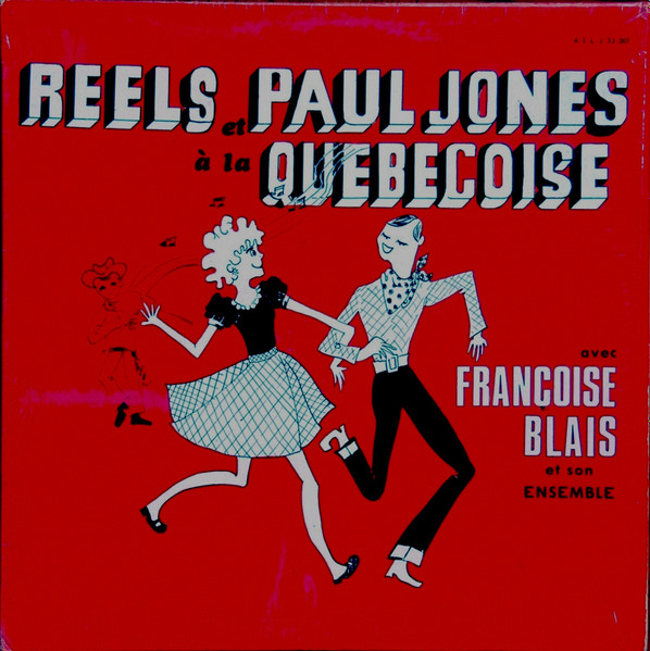 Françoise Blais - Reels Et Paul Jones À La Québécoise | A1 (A1/LJ-33-207)