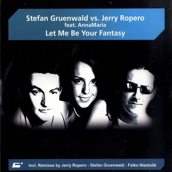 Stefan Grünwald vs. Jerry Ropero Feat. AnnaMaria - Let Me Be Your Fantasy | Clubland (CLR 101)