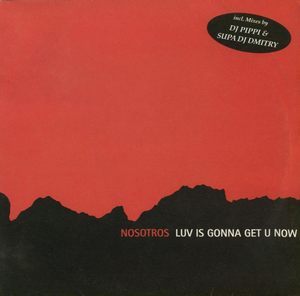 Nosotros - Luv Is Gonna Get U Now | Legato Records (LGT 5015) Nosotros - Luv Is Gonna Get U Now | Legato Records (LGT 5015)