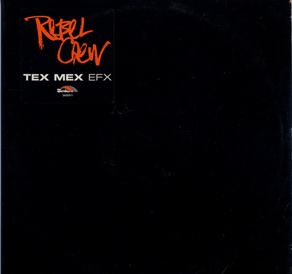 Rebel Crew - Tex Mex EFX | Sunburn Records (54359-1) - main