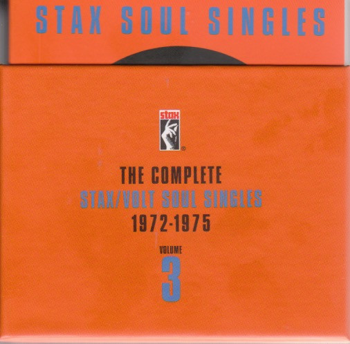 Various - The Complete Stax/Volt Soul Singles, Volume 3: 1972-1975 | Stax (STX-35991-02) - 3 Various - The Complete Stax/Volt Soul Singles, Volume 3: 1972-1975 | Stax (STX-35991-02) - 3