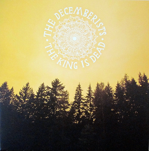 The Decemberists - The King Is Dead | Capitol Records (509996 42727 1 9)