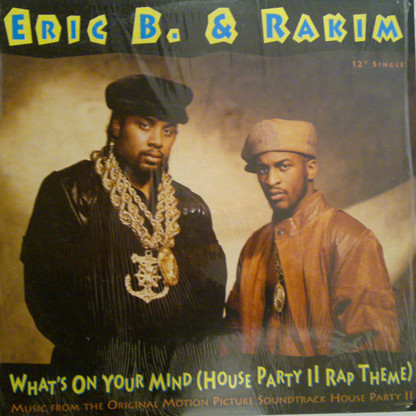 Eric B. & Rakim - What's On Your Mind (House Party II Rap Theme) | MCA Records (MCA12-54279)