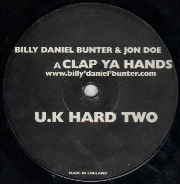 Billy Daniel Bunter & Jon Doe - Clap Ya Hands / Yeah | UK Hard (UKHard 2) - 2 Billy Daniel Bunter & Jon Doe - Clap Ya Hands / Yeah | UK Hard (UKHard 2) - 2