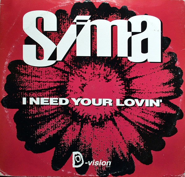 Sima - I Need Your Lovin' | D:vision Records (DV 072) - main