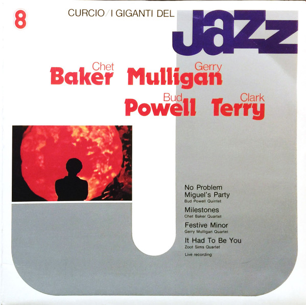 Chet Baker , Gerry Mulligan , Bud Powell , Clark Terry - I Giganti Del Jazz Vol. 8 | Curcio (GJ-8)