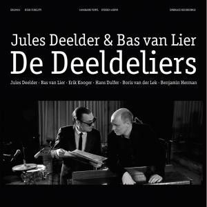 Jules Deelder & Bas van Lier : De Deeldeliers - De Deeldeliers | Embrace Recordings (ERLP003)