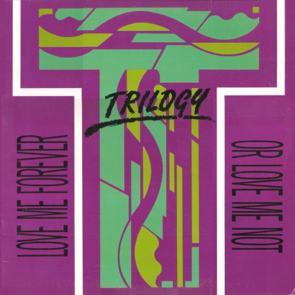 Trilogy - Love Me Forever Or Love Me Not | ATCO Records (0-96400)