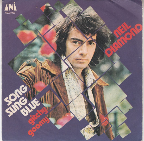 Neil Diamond - Song Sung Blue / Gitchy Goomy | UNI Records (6073 039) - main