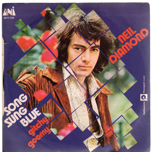 Neil Diamond - Song Sung Blue / Gitchy Goomy | UNI Records (6073 039) - 2