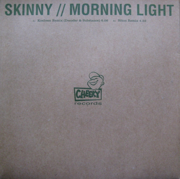 Skinny - Morning Light | Cheeky Records (CHEEKY003B) Skinny - Morning Light | Cheeky Records (CHEEKY003B)