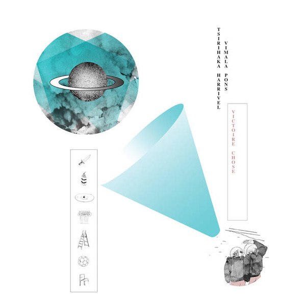 Tsirihaka Harrivel & Vimala Pons - Victoire Chose | Murailles Music (MM023) Tsirihaka Harrivel & Vimala Pons - Victoire Chose | Murailles Music (MM023)