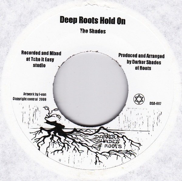The Shades - Deep Roots Hold On | Darker Shades Of Roots (DSR-007)