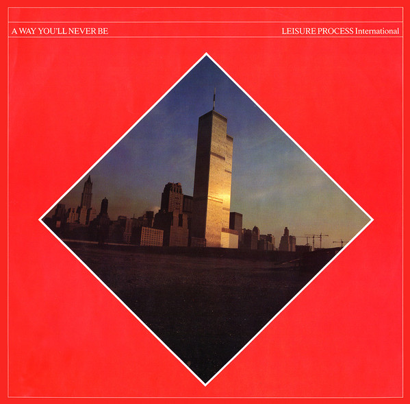 Leisure Process - A Way You'll Never Be | Epic (EPC A13 2478)