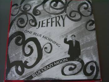 Jeffry - One Blue Morning / Blue Crazy Moon | Not On Label (JF 1701) - main
