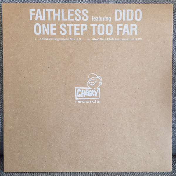 Faithless Featuring Dido - One Step Too Far | Cheeky Records (CHEEKY 16C)