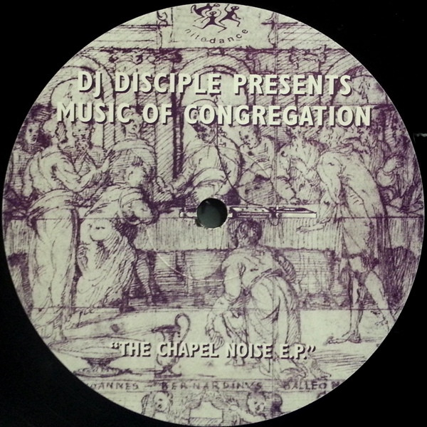 DJ Disciple Presents Music Of Congregation - The Chapel Noise E.P. | Nitedance Records (DARK957)