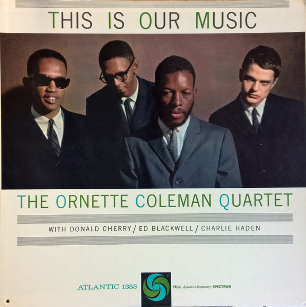 The Ornette Coleman Quartet - This Is Our Music | Atlantic (1353) - main