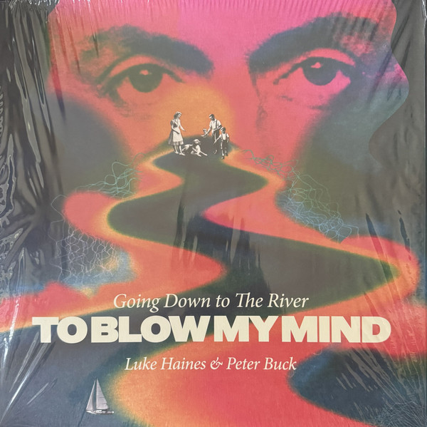 Luke Haines & Peter Buck - Going Down To The River To Blow My Mind | Cherry Red (BRED925) - main