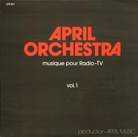 Unknown Artist - April Orchestra - Musique Pour Radio-TV, Vol. 1 | CBS (SPR 80)