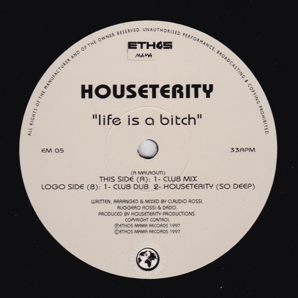 Houseterity - Life Is A Bitch | Ethos Mama Records (EM 05)