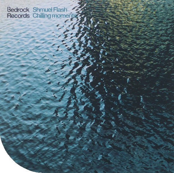 Shmuel Flash - Chilling Moments | Bedrock Records (Bed 34r) - main
