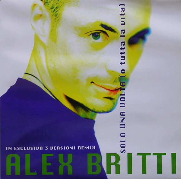Alex Britti - Solo Una Volta (O Tutta La Vita) | Haker Records (HKI 3)