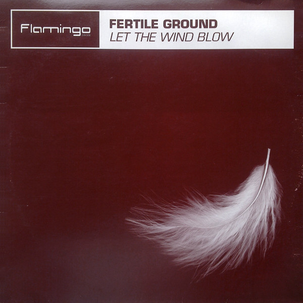 Fertile Ground - Let The Wind Blow | Flamingo Discos (Flame 007)