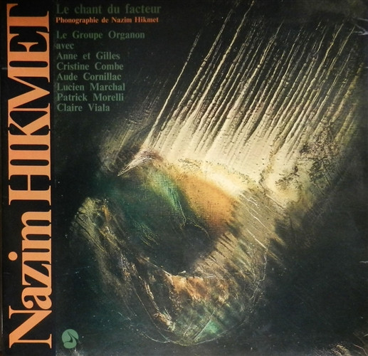 Le Groupe Organon , Nâzim Hikmet - Le Chant Du Facteur | Chevance (74586) - main Le Groupe Organon , Nâzim Hikmet - Le Chant Du Facteur | Chevance (74586) - main