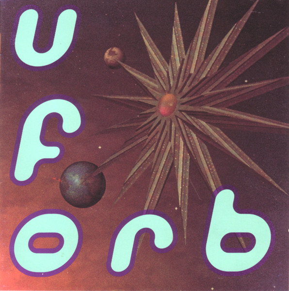 The Orb - U.F.Orb | Big Life (BLRLP 18) The Orb - U.F.Orb | Big Life (BLRLP 18)