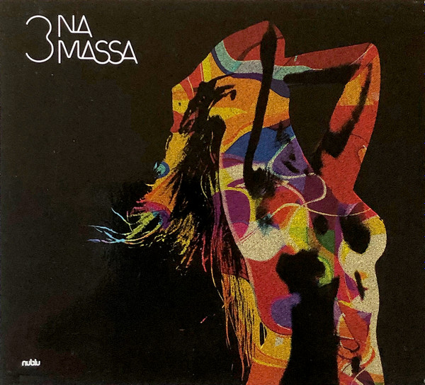 3 Na Massa - 3 Na Massa | Discograph (6138842)
