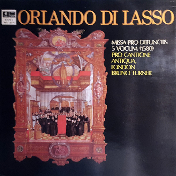 Roland de Lassus , Pro Cantione Antiqua , Bruno Turner - Missa Pro Defunctis 5 Vocum (1580) | Deutsche Harmonia Mundi (HMI 73074) Roland de Lassus , Pro Cantione Antiqua , Bruno Turner - Missa Pro Defunctis 5 Vocum (1580) | Deutsche Harmonia Mundi (HMI 73074)