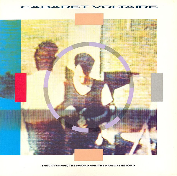 Cabaret Voltaire - The Covenant, The Sword And The Arm Of The Lord | Virgin (CV 3) - main