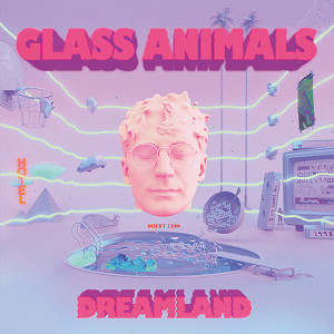 Glass Animals - Dreamland | Blood Records (BLOOD 064)