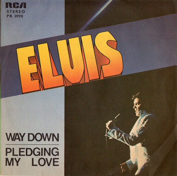 Elvis - Way Down / Pledging My Love | RCA (PB 0998)