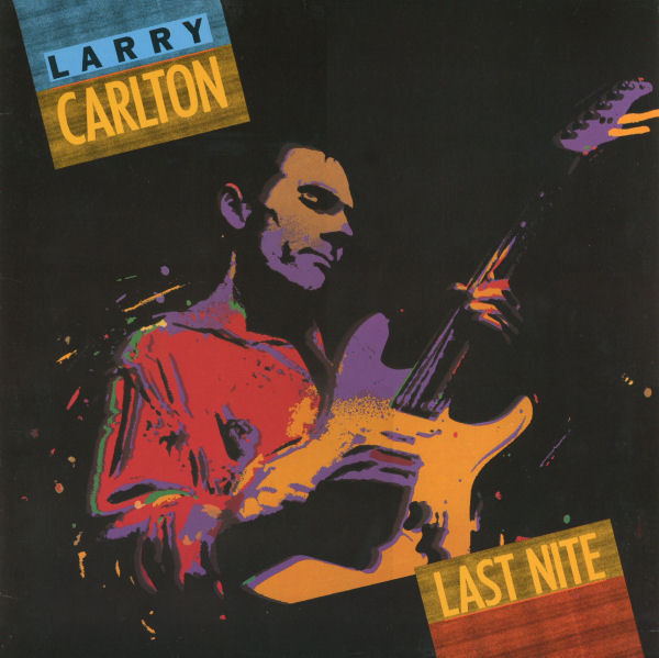 Larry Carlton - Last Nite | MCA Records (254 442-1) - main Larry Carlton - Last Nite | MCA Records (254 442-1) - main