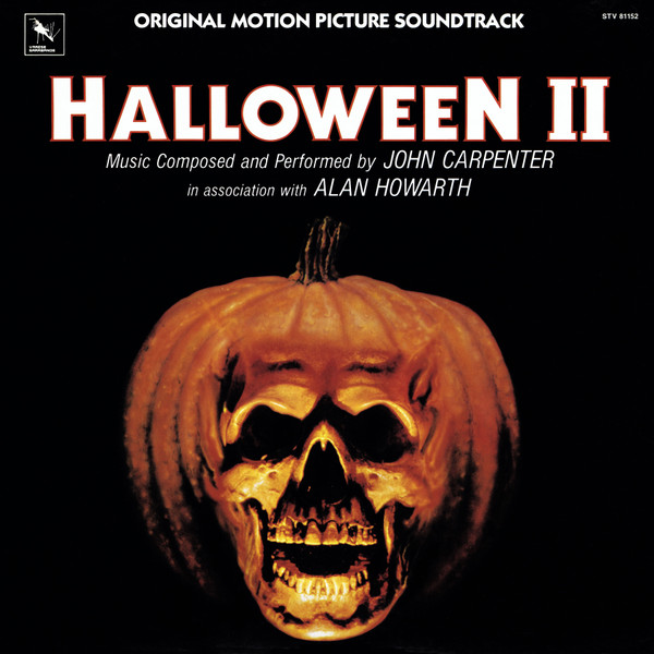 John Carpenter In Association With Alan Howarth - Halloween II (Original Motion Picture Soundtrack) | Varèse Sarabande (STV 81152)