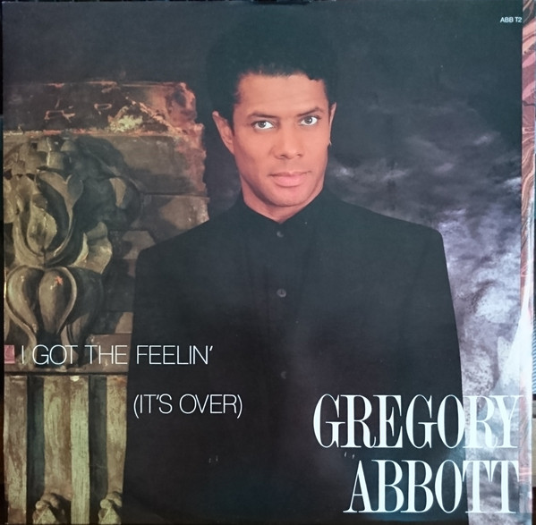 Gregory Abbott - I Got The Feelin' (It's Over) | CBS (ABB T2) - main