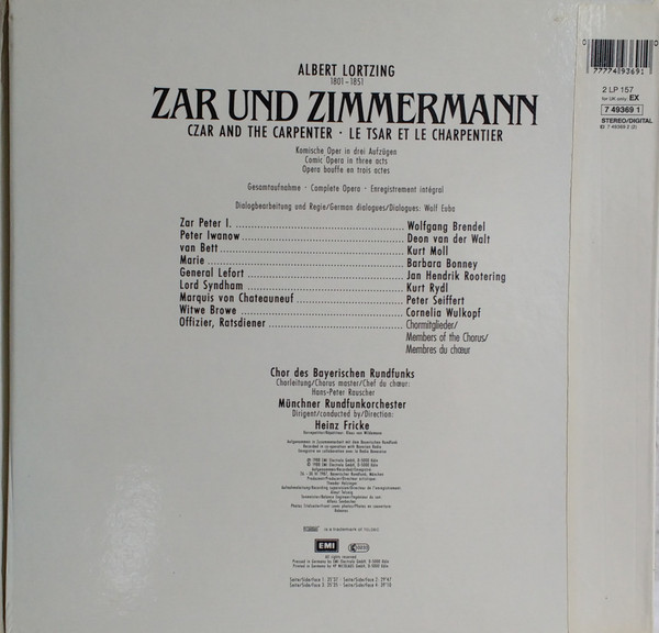 Albert Lortzing / Barbara Bonney , Cornelia Wulkopf , Wolfgang Brendel , Kurt Moll , Jan-Hendrik Rootering , Kurt Rydl , Peter Seiffert , Deon van der Walt , Chor Des Bayerischen Rundfunks , Münchner Rundfunkorchester , Heinz Fricke - Zar Und Zimmermann = Czar And The Carpenter = Le Tsar Et Le Charpentier | Angel Records Digital (EX 157 7 49369 1) - 2