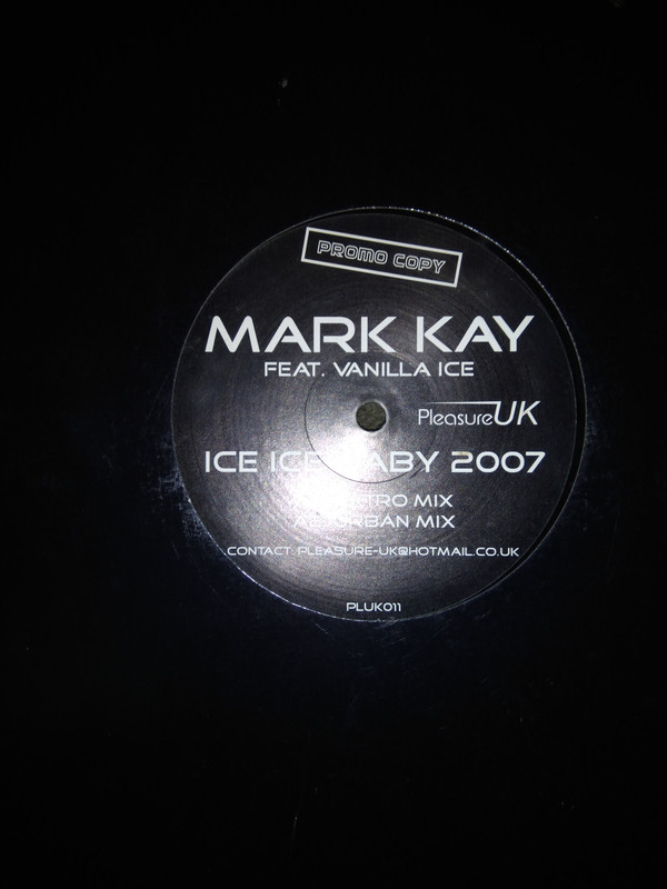 Mark Kay Feat. Vanilla Ice - Ice Ice Baby 2007 | Pleasure UK (Pluk011)