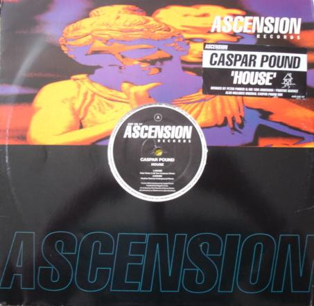 Caspar Pound - House | Ascension Records (ASC UK 07) Caspar Pound - House | Ascension Records (ASC UK 07)