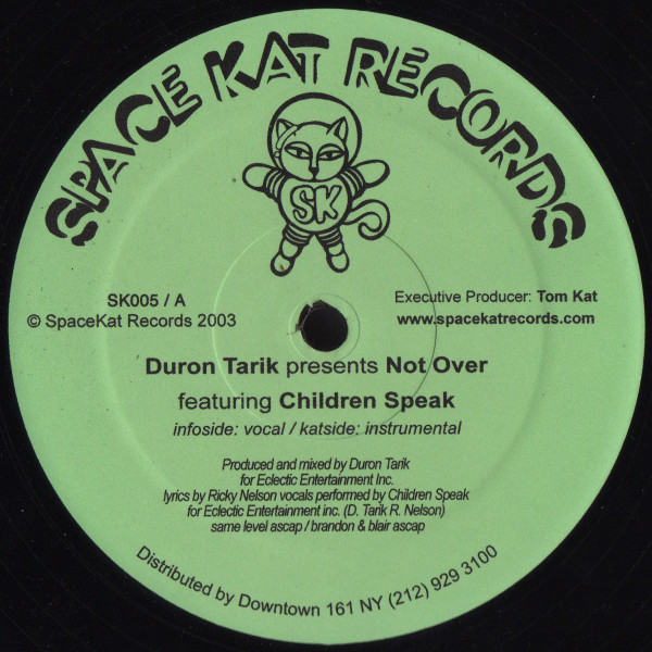 Duron Tarik Featuring Children Speak - Not Over | Space Kat Records (SK005)