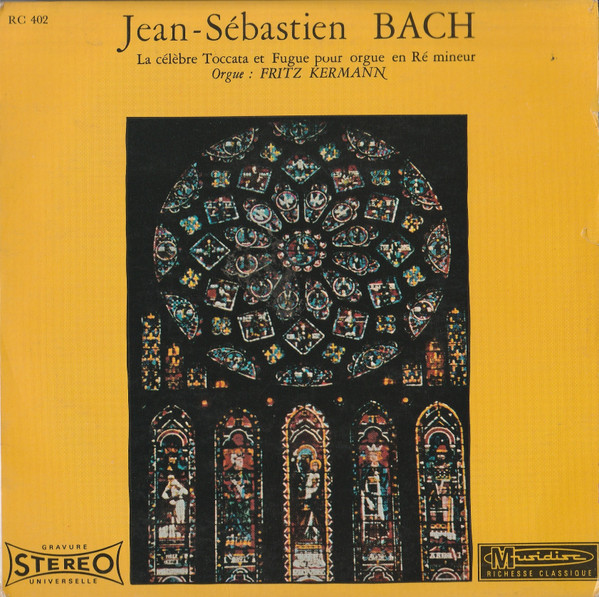 Johann Sebastian Bach / Fritz Kermann - La Célèbre Toccata Et Fugue Pour Orgue En Ré Mineur | Musidisc (RC 402)