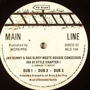 Jah Bunny & Ras Elroy Meets Dougie Conscious - Ina 81 Style Chapter 1 / Chapter 2 | Main Line (MLD 10)