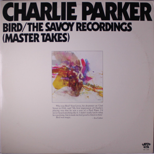 Charlie Parker - Bird / The Savoy Recordings (Master Takes) | Savoy Records (SJL 2201) Charlie Parker - Bird / The Savoy Recordings (Master Takes) | Savoy Records (SJL 2201)