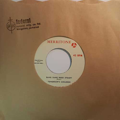 Tomorrow's Children - Bang Bang Rock Steady / Rain (Rock Steady) | Merritone (DSR-FED7-008) - main