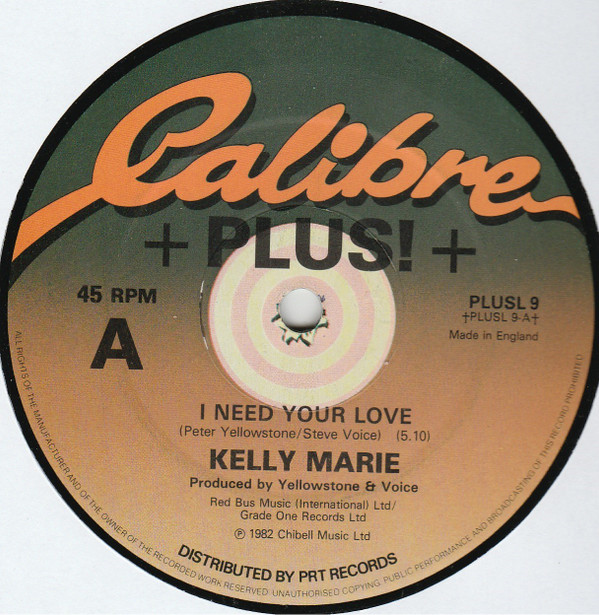 Kelly Marie - I Need Your Love | Calibre + Plus! (PLUSL 9)